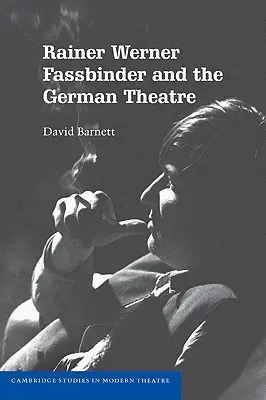 Rainer Werner Fassbinder und das deutsche Theater - Rainer Werner Fassbinder and the German Theatre