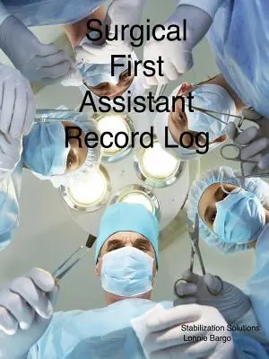 Chirurgischer Erstassistent Protokoll - Surgical First Assistant record log