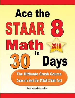 Ace the STAAR 8 Math in 30 Days: Der ultimative Crash-Kurs zum Bestehen des STAAR 8 Mathe-Tests - Ace the STAAR 8 Math in 30 Days: The Ultimate Crash Course to Beat the STAAR 8 Math Test