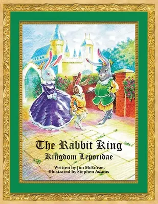 Der Kaninchenkönig: Königreich Leporidae - The Rabbit King: Kingdom Leporidae