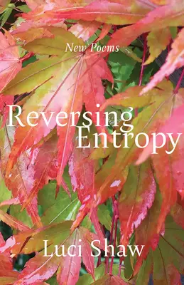 Die Umkehrung der Entropie: Gedichte - Reversing Entropy: Poems