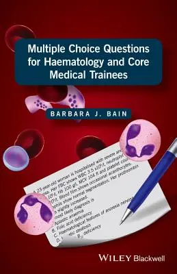 Multiple-Choice-Fragen für Auszubildende in der Hämatologie und der medizinischen Grundausbildung - Multiple Choice Questions for Haematology and Core Medical Trainees