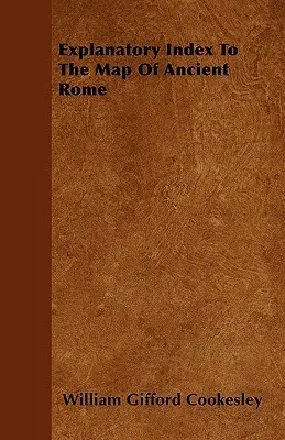 Erläuternder Index zur Karte des antiken Roms - Explanatory Index To The Map Of Ancient Rome