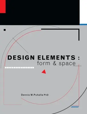 Gestaltungselemente: Form und Raum - Design Elements: Form and Space