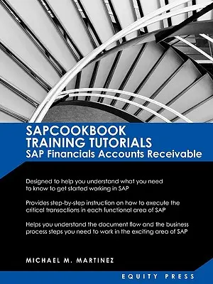 SAP Training Tutorials: SAP Fico AR Sapcookbook Training Tutorials SAP Financials Accounts Receivable (Sapcookbook SAP Fico Training Resource