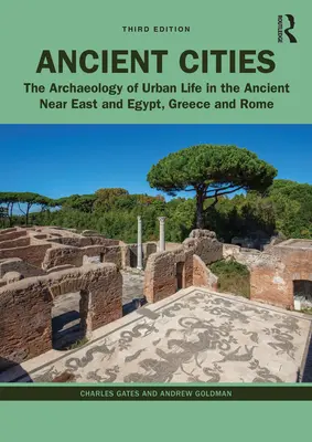 Antike Städte: Die Archäologie des städtischen Lebens im Alten Nahen Osten und in Ägypten, Griechenland und Rom - Ancient Cities: The Archaeology of Urban Life in the Ancient Near East and Egypt, Greece, and Rome