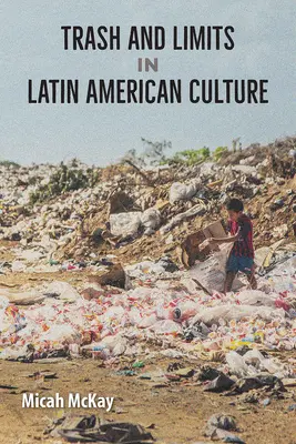 Müll und Grenzen in der lateinamerikanischen Kultur - Trash and Limits in Latin American Culture