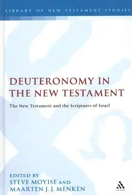 Das Deuteronomium im Neuen Testament: Das Neue Testament und die heiligen Schriften Israels - Deuteronomy in the New Testament: The New Testament and the Scriptures of Israel