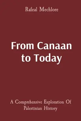 Von Kanaan bis heute: Eine umfassende Erkundung der palästinensischen Geschichte - From Canaan to Today: A Comprehensive Exploration Of Palestinian History