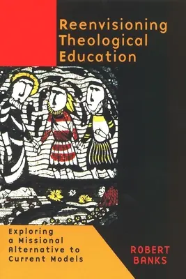 Theologische Ausbildung neu denken: Erkundung einer missionarischen Alternative zu aktuellen Modellen - Reenvisioning Theological Education: Exploring a Missional Alternative to Current Models