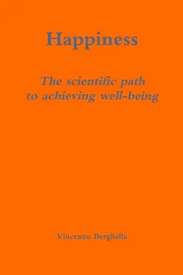 Glück: der wissenschaftliche Weg zum Wohlbefinden - Happiness: the scientific path to achieving well-being