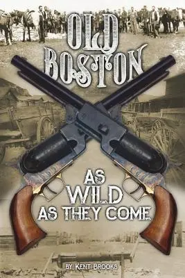 Alt-Boston: So wild wie sie sind - Old Boston: As Wild as They Come