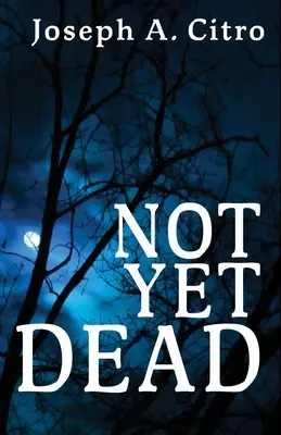 Noch nicht tot - Not Yet Dead