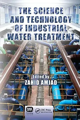 Die Wissenschaft und Technologie der industriellen Wasseraufbereitung - The Science and Technology of Industrial Water Treatment