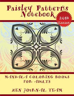 Paisley Patterns Notebook (Mandala-Malbücher für Erwachsene): Dekoratives Kunstbuch für Erwachsene - Paisley Patterns Notebook (Mandala Coloring Books For Adults): Decorative Arts Book For Grown-Ups