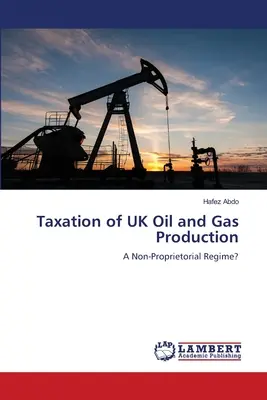 Besteuerung der britischen Öl- und Gasförderung - Taxation of UK Oil and Gas Production