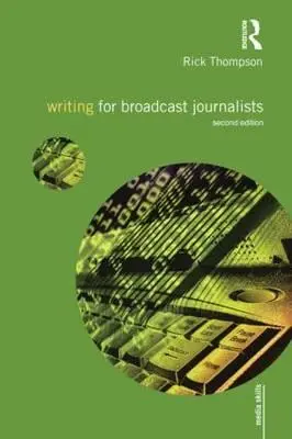 Schreiben für Rundfunkjournalisten - Writing for Broadcast Journalists