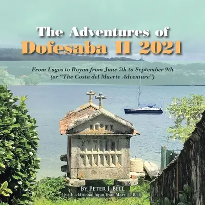 Die Abenteuer von Dofesaba Ii 2021: Von Lagos nach Royan vom 7. Juni bis 9. September (Oder das Abenteuer Costa Del Muerte