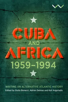 Kuba und Afrika, 1959-1994: Eine alternative atlantische Geschichte schreiben - Cuba and Africa, 1959-1994: Writing an Alternative Atlantic History