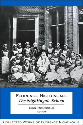 Florence Nightingale: Die Nightingale-Schule - Florence Nightingale: The Nightingale School