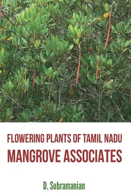 Blühende Pflanzen von Tamil Nadu - Mangrove Associates - Flowering Plants of Tamil Nadu - Mangrove Associates