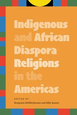 Indigene und afrikanische Diaspora-Religionen in Nord- und Südamerika - Indigenous and African Diaspora Religions in the Americas