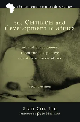 Die Kirche und die Entwicklung in Afrika, Zweite Ausgabe - The Church and Development in Africa, Second Edition