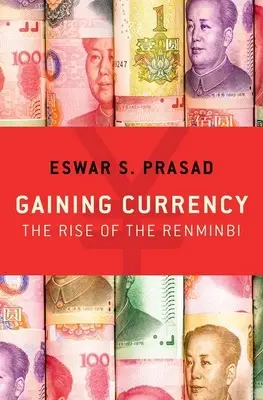 Eine neue Währung: Der Aufstieg des Renminbi - Gaining Currency: The Rise of the Renminbi