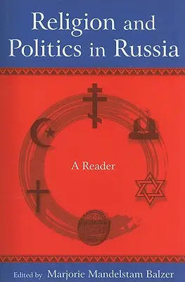 Religion und Politik in Russland: Ein Lesebuch: Ein Lesebuch - Religion and Politics in Russia: A Reader: A Reader