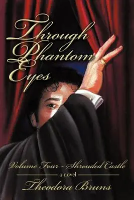 Durch Phantomaugen: Band Vier Verhülltes Schloss - Through Phantom Eyes: Volume Four Shrouded Castle