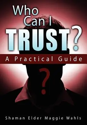 Wem kann ich vertrauen? ein praktischer Leitfaden - Who Can I Trust? a Practical Guide