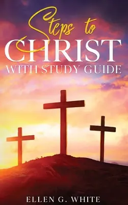 Schritte zu Christus: Mit Studienführer - Steps to Christ: With Study Guide