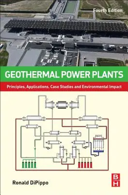 Geothermische Kraftwerke: Grundsätze, Anwendungen, Fallstudien und Umweltauswirkungen - Geothermal Power Plants: Principles, Applications, Case Studies and Environmental Impact