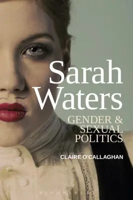 Sarah Waters: Geschlechter- und Sexualpolitik - Sarah Waters: Gender and Sexual Politics