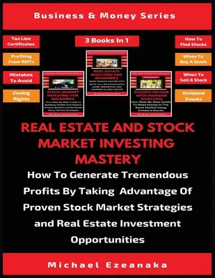 Immobilien- und Aktienmarktinvestitionen (3 Bücher in 1): Wie Sie durch die Nutzung bewährter Börsenstrategien enorme Gewinne erzielen - Real Estate And Stock Market Investing Mastery (3 Books In 1): How To Generate Tremendous Profits By Taking Advantage Of Proven Stock Market Strategie