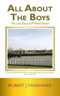 All About the Boys: Die letzten Tage von Wilfred Owen - All About the Boys: The Last Days of Wilfred Owen