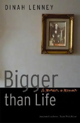 Größer als das Leben: Ein Mord, ein Erinnerungsbuch - Bigger Than Life: A Murder, a Memoir