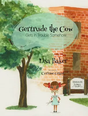 Gertrude, die Kuh, gerät irgendwie in Schwierigkeiten - Gertrude the Cow Gets in Trouble Somehow