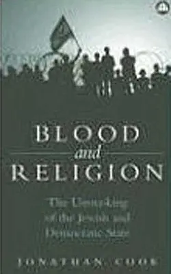 Blut und Religion: Die Demaskierung des jüdischen und des demokratischen Staates - Blood and Religion: The Unmasking of the Jewish and Democratic State