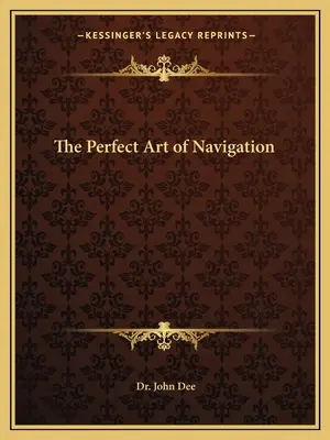 Die vollkommene Kunst der Navigation - The Perfect Art of Navigation