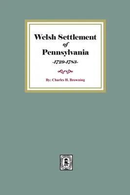 Walisische Besiedlung von Pennsylvania - Welsh Settlement of Pennsylvania