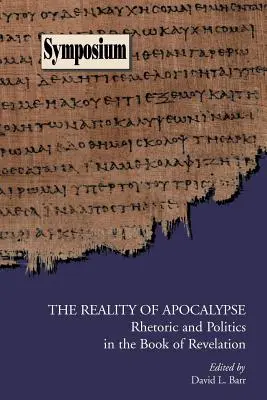 Die Realität der Apokalypse: Rhetorik und Politik im Buch der Offenbarung - The Reality of Apocalypse: Rhetoric and Politics in the Book of Revelation