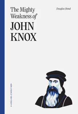 Die mächtige Schwäche des John Knox - The Mighty Weakness of John Knox