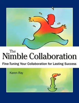 Die flinke Kollaboration: Feinabstimmung Ihrer Zusammenarbeit für dauerhaften Erfolg - The Nimble Collaboration: Fine-Tuning Your Collaboration for Lasting Success