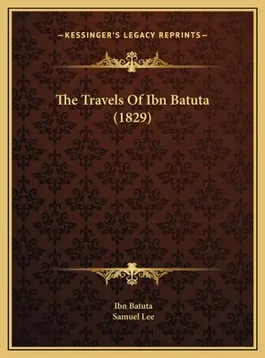 Die Reisen des Ibn Batuta (1829) - The Travels Of Ibn Batuta (1829)