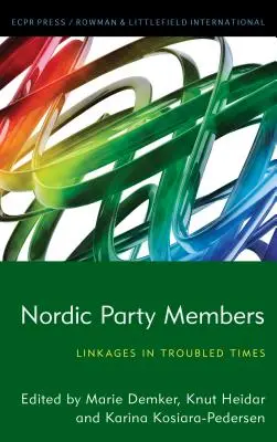 Nordische Parteimitglieder: Verbindungen in unruhigen Zeiten - Nordic Party Members: Linkages in Troubled Times