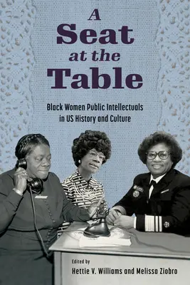 Ein Platz am Tisch: Schwarze Frauen als öffentliche Intellektuelle in der Geschichte und Kultur der USA - A Seat at the Table: Black Women Public Intellectuals in Us History and Culture
