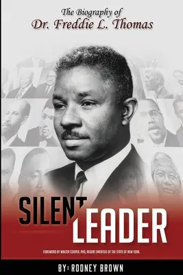 Stiller Führer: Die Biographie von Dr. Freddie L. Thomas - Silent Leader: The Biography of Dr. Freddie L. Thomas