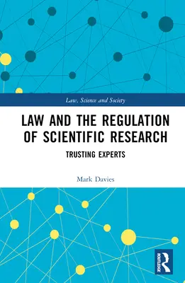 Recht und die Regulierung der wissenschaftlichen Forschung: Vertrauen in Experten - Law and the Regulation of Scientific Research: Trusting Experts