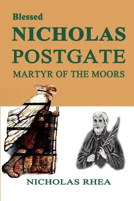 Der selige Nicholas Postgate: Märtyrer der Mauren - Blessed Nicholas Postgate: Martyr of the Moors